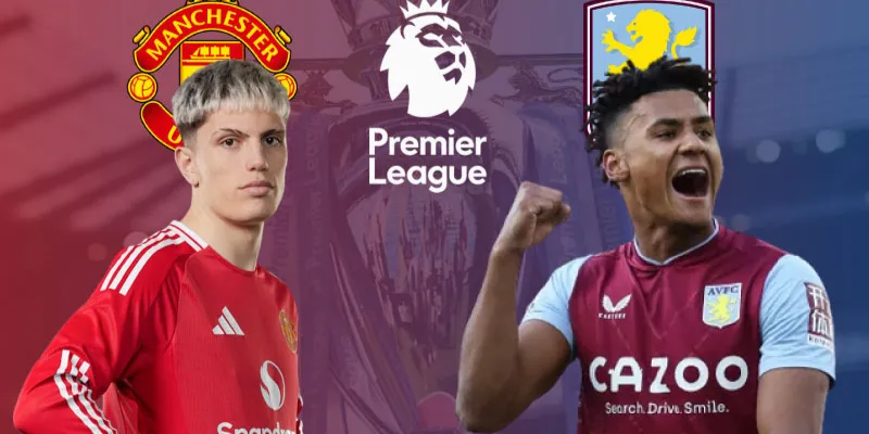 Soi kèo Aston Villa vs Manchester United